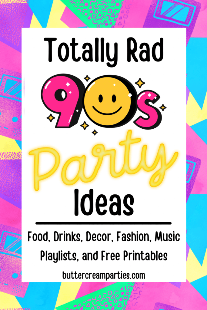 Da Bomb 90s Party Theme Ideas  Recipes, Games, Music, Printables & More