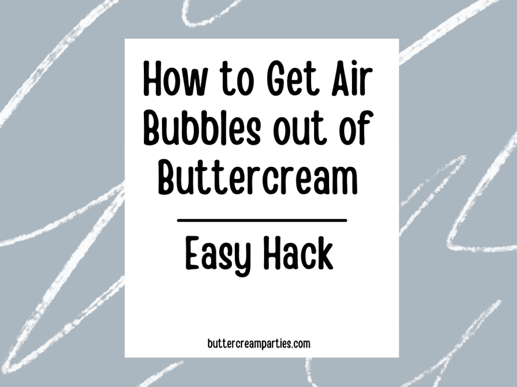 Simple Trick For How To Get Air Bubbles Out Of Buttercream